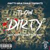 Dirty (feat. Swifty Blue & Trap Baby) (Explicit) - Tlow&Ghettomade Familia.&Swifty Blue&Trap Baby