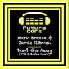 Don't Go Away (IYF & Bubble Remix) - Mark Breeze&Ritmen&IYF&Bubble