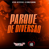 Parque de Diversão (Explicit) - MC Fefe Da ZL&DJ Charles Original&MC Wiu