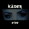 Eyes (Radio edit) - Kader