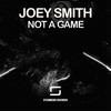 Not a Game - Joey Smith