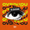 Over You (Original Mix) - G DOM