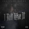 I Felt Like It (Explicit) - Cadillac Rhone