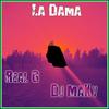 La Dama - DJ Maky&Real G