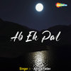 Ab Ek Pal - Aditya Yadav