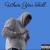 When You Fall(hold me) (Explicit) - Connor Porteous