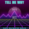 Tell Me Why (80's Mix) - Radio Beatmaster Berlin