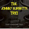 I Just Found Out - The Johnny Burnette Trio