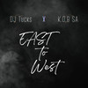 East To West (HEY) - DJ Tucks&K.O.B SA