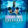 Sarra nas cachorra - DJ Guina&DJ Rugal Original&Mc BL