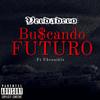 Buscando Futuro(feat. Chronikle) (Explicit) - Verdadero&Chronikle