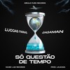 Só Questão de Tempo (feat. Gagaman) - Luccas Farias&Music Lab Records&GAGAMAN