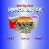 Lunch Break (Explicit) - Shark Boy Grind&Desto Dubb&Newport&Thirsty P