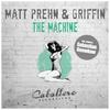 The Machine - Matt Prehn&Griffin