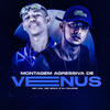 Montagem Agressiva de Venus (Explicit) - MC Boka&MC Kal&DJ Caldas