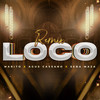 Loco (Remix) - Marito&Agus Cassano&Sebaa Maza&Agustín Cassano&Mario Martin Revilla