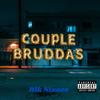 Couple Bruddas (Explicit) - RLK Nizzee