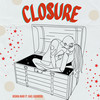 Closure (Explicit) - Joshua Mari&Kael Guerrero