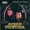 Amor de Mentira (Explicit) - Jey Navas&Darlene