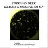 Dragon's Blood Rush (Original Mix) - Chris Van Deer