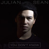 You Don't Know - Julian Sean