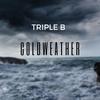 Coldweather (Explicit) - Triple B