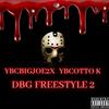 DBG FREESTYLE 2 (Explicit) - YBCBIGJOE2X&YBCOTTO K