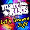 Let's Groove 2k18 (Danstyle Remix) - Marc Kiss