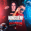 Ninguém Segura (Explicit) - Thayla Alves&MC LeoZera&GP DA ZL