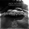 Driving Blind(DOAN Remix) - Jack Novak&Bright Lights&DOAN