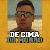 De Cima do Morro - MC Novinho