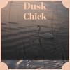 Dusk Chick - Kada Dida