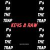 P's In The Trap (Explicit) - KILLEMKEY&Raw