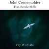 Fly with Me (feat. Renske Skills) - John Consemulder&Renske Skills