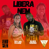 Libera Nem (Explicit) - Taty das Gulosas&DJ Emige&Black Sabará