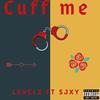 Cuff Me(feat. Sjxy) (Explicit) - LEVELZ&SJXY