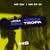 Joga a Xereca pra Tropa (Explicit) - DJ HS Beat&MC GW&MC PP 07