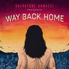Way Back Home (Original Mix) - Salvatore Ganacci&Sam Gray