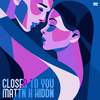 Closer to you - MATTN&HIDDN