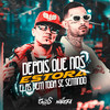 Depois Que Nos Estora Elas Vem Toda Se Sentindo (Explicit) - DJ GRZS&Mc Marofa