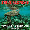 Time For Ocean Aid (Acoustic) - STEVE ANDREWS