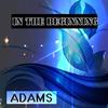 In the Beginning, Pt. 3 - Adams