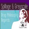 Drug Philosophy (Original Mix) - Spillage&Greyscale