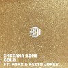 Gold (Explicit) - Indiana Rome&Roxx&Keith Jones