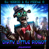 Dirty Little Robot (Dj Voodoo & Dj Poochie D Original Acid Breaks Mix) - DJ Voodoo&Dj Poochie D