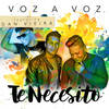 Te Necesito - voz a voz&Dan Vieira