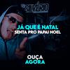 Já que é natal, senta pro papai noel (Explicit) - Dj Silvério