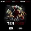 Ten Toes (Explicit) - Nicky Bondz&Uncle Murda&Tzz MLNO