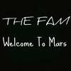 Welcome to Mars (Explicit) - The Fam