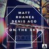 On The Sky - Matt Rhane&Denis Ago